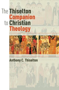 Cover of The Thiselton Companion to Christian Theology