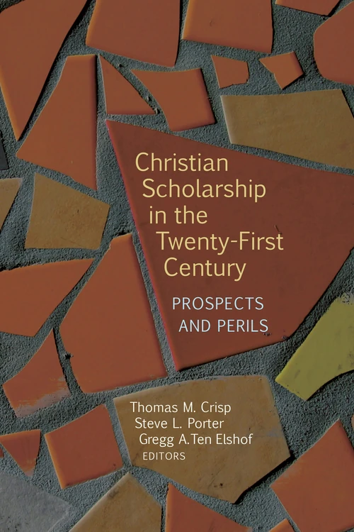 Cover of Christian Scholarship in the Twenty-First Century