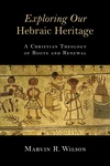Cover of Exploring Our Hebraic Heritage