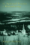 Cover of The Spiritual Practice of Remembering