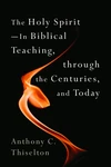 Cover of The Holy Spirit -- In Biblical Teaching, through the Centuries, and Today