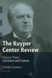 Cover of The Kuyper Center Review, Vol 3