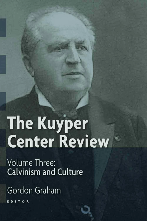 Cover of The Kuyper Center Review, Vol 3