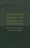 Cover of Love and the Dignity of Human Life