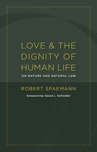 Cover of Love and the Dignity of Human Life