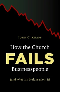 Cover of How the Church Fails Businesspeople (And What Can Be Done About It)