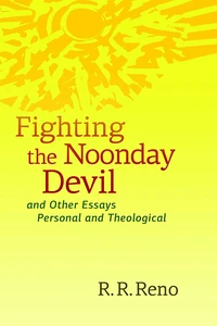 Cover of Fighting the Noonday Devil - and Other Essays Personal and Theological
