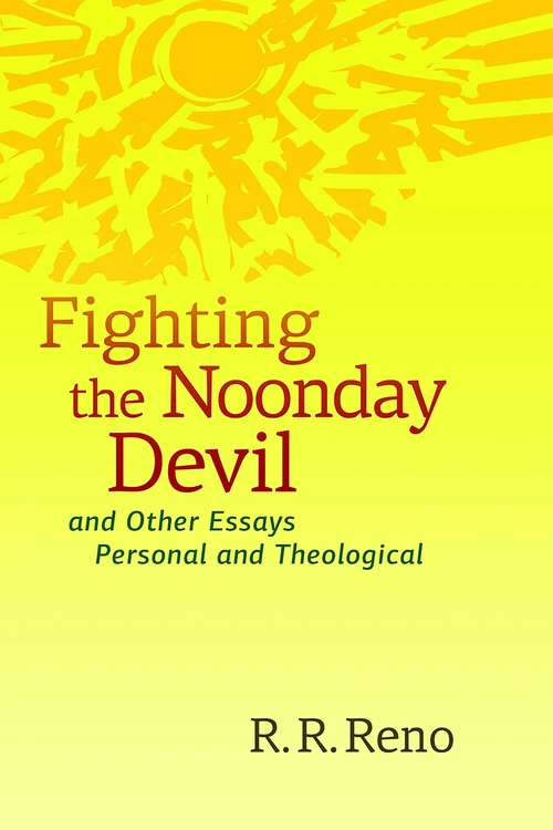 Cover of Fighting the Noonday Devil - and Other Essays Personal and Theological