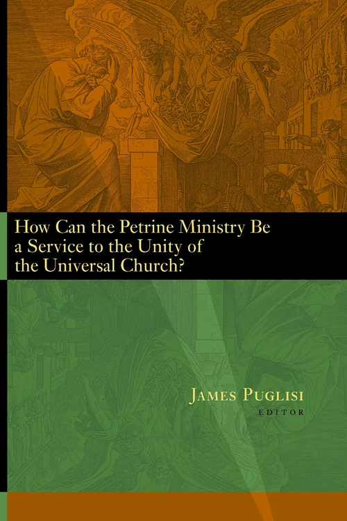 Cover of How Can the Petrine Ministry Be a Service to the Unity of the Universal Church?