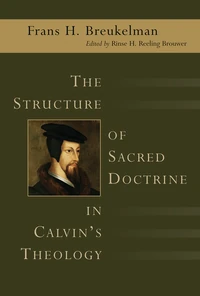 Cover of The Structure of Sacred Doctrine in Calvin's Theology