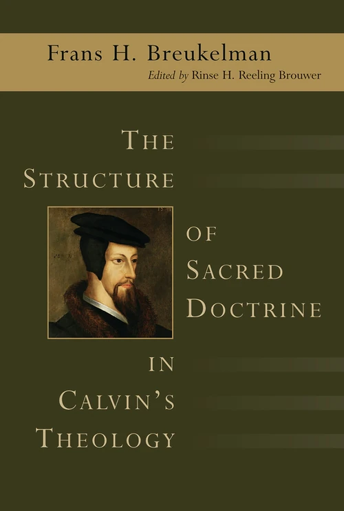 Cover of The Structure of Sacred Doctrine in Calvin's Theology
