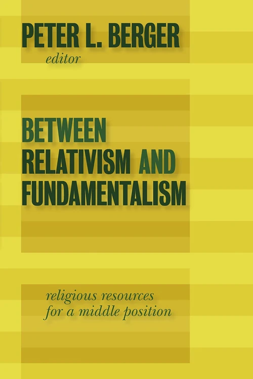Cover of Between Relativism and Fundamentalism