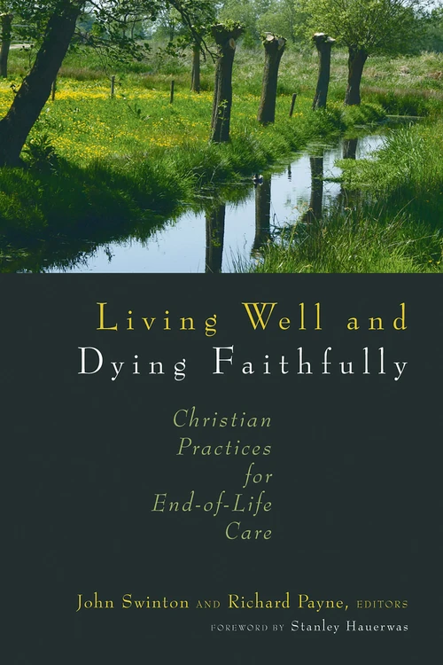 Cover of Living Well and Dying Faithfully