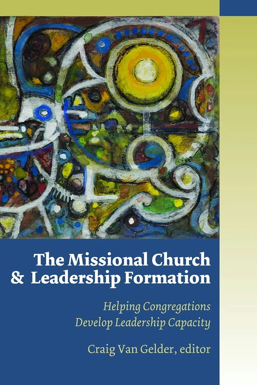 Cover of The Missional Church and Leadership Formation