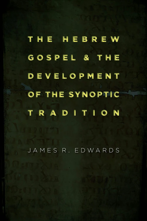 Cover of The Hebrew Gospel and the Development of the Synoptic Tradition