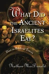 Cover of What Did the Ancient Israelites Eat?