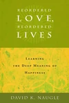Cover of Reordered Love, Reordered Lives
