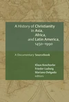 Cover of A History of Christianity in Asia, Africa, and Latin America, 1450-1990