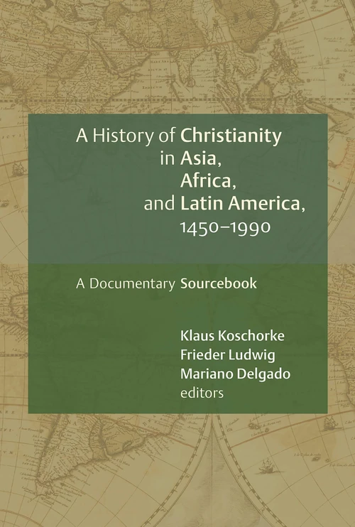Cover of A History of Christianity in Asia, Africa, and Latin America, 1450-1990