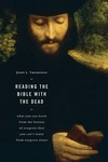 Cover of Reading the Bible with the Dead