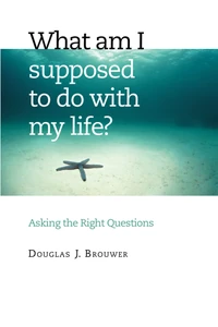 Cover of What Am I Supposed to Do with My Life?