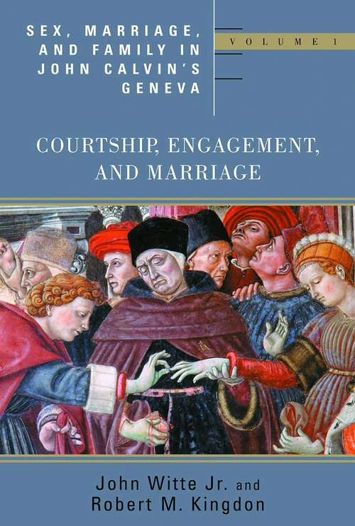 Cover of Sex, Marriage, and Family in John Calvin's Geneva
