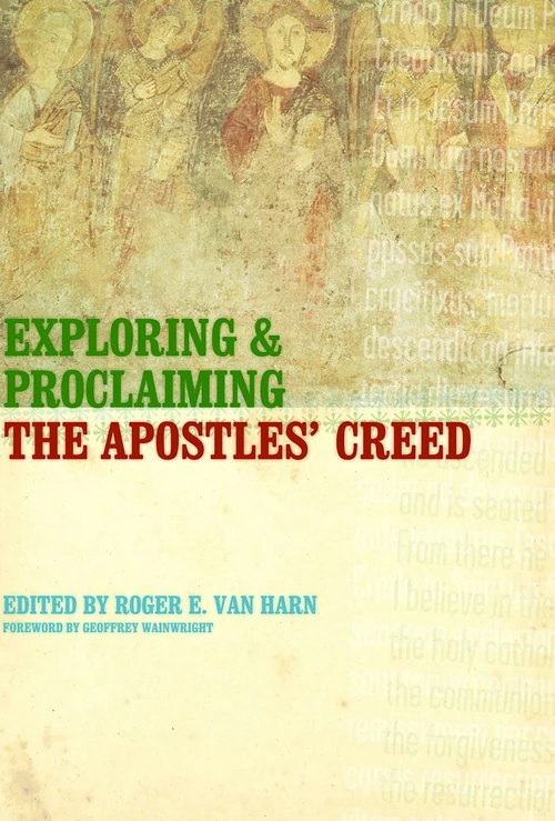 Cover of Exploring and Proclaiming the Apostles' Creed