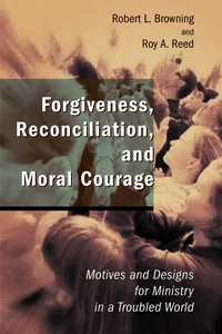 Cover of Forgiveness, Reconciliation, and Moral Courage