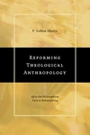Cover of Reforming Theological Anthropology