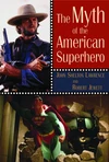Cover of The Myth of the American Superhero