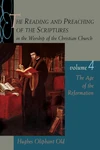 Cover of The Reading and Preaching of the Scriptures in the Worship of the Christian Church, Volume 4