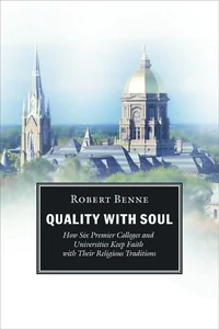 Cover of Quality with Soul, How Six Premier Colleges and Universities Keep Faith with Their Religious Traditions