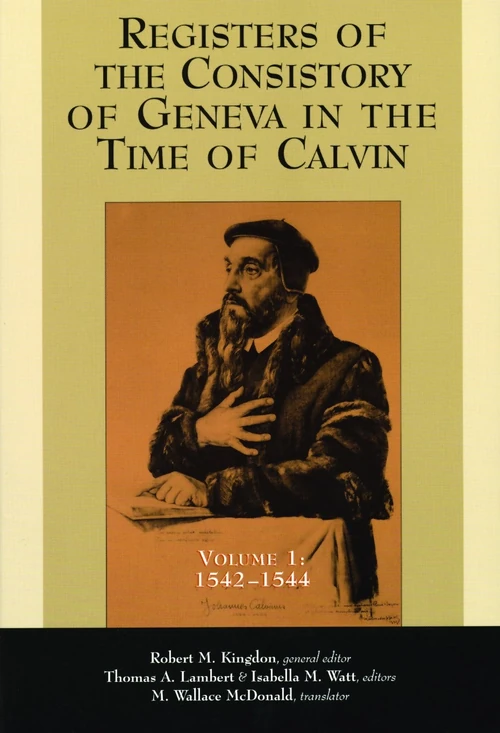 Cover of Registers of the Consistory of Geneva in the Time of Calvin, Volume 1
