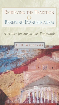 Cover of Retrieving the Tradition and Renewing Evangelicalism