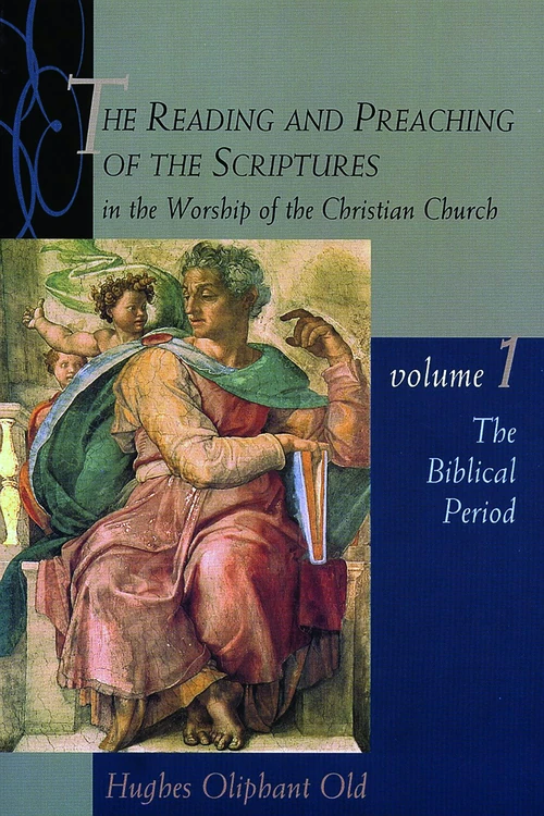 Cover of The Reading and Preaching of the Scriptures in the Worship of the Christian Church, Volume 1