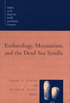 Cover of Eschatology, Messianism, and the Dead Sea Scrolls