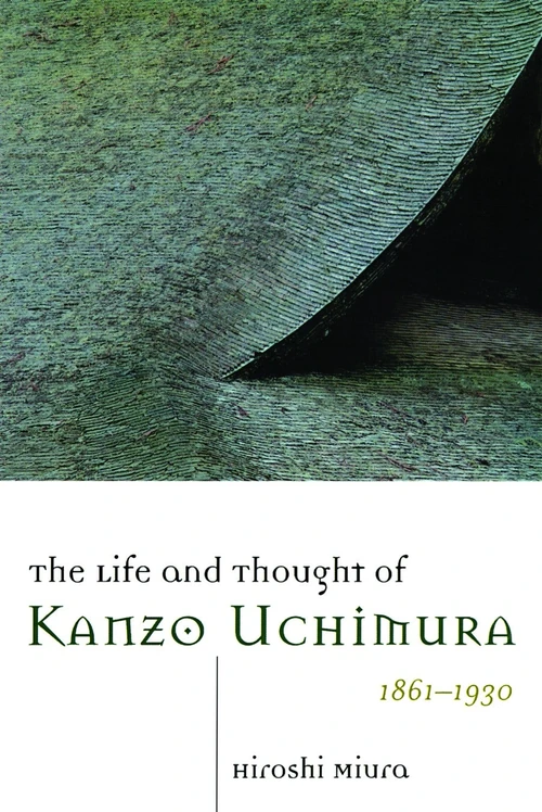 Cover of The Life and Thought of Kanzo Uchimura, 1861-1930