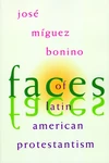 Cover of Faces of Latin American Protestantism