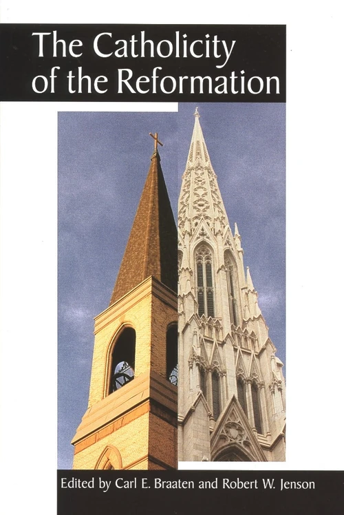 Cover of The Catholicity of the Reformation
