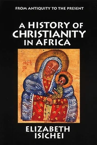 Cover of A History of Christianity in Africa