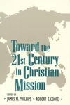 Cover of Toward the 21st Century in Christian Mission