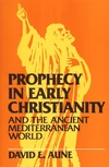 Cover of Prophecy in Early Christianity and the Ancient Mediterranean World