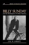 Cover of Billy Sunday and the Redemption of Urban America