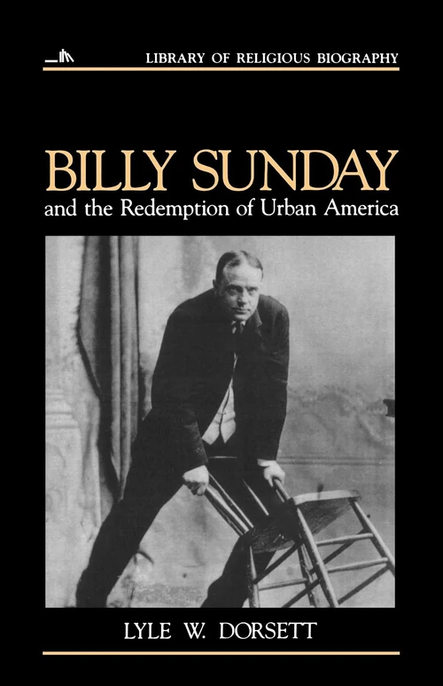 Cover of Billy Sunday and the Redemption of Urban America