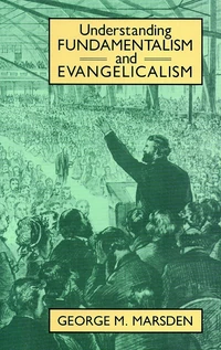 Cover of Understanding Fundamentalism and Evangelicalism
