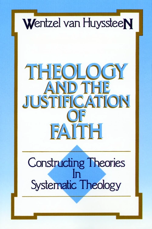 Cover of Theology and the Justification of Faith