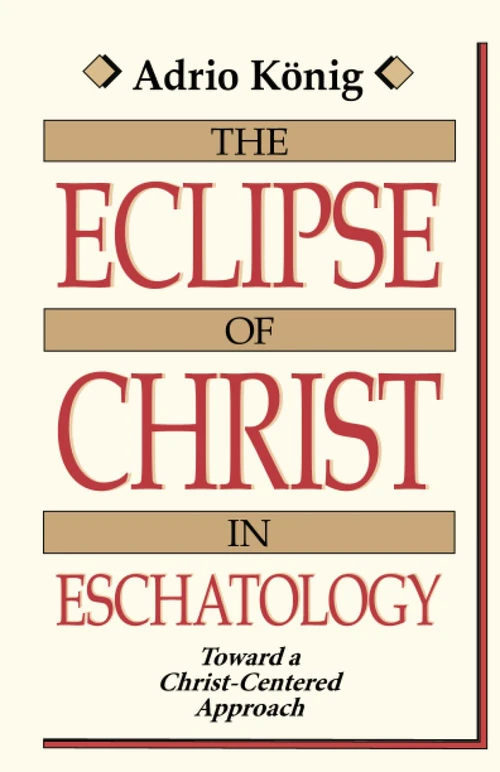 Cover of The Eclipse of Christ in Eschatology
