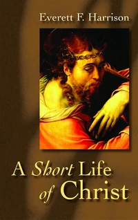Cover of A Short Life of Christ