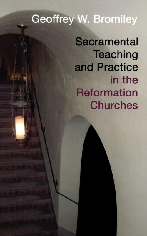 Cover of Sacramental Teaching and Practice in the Reformation Churches