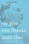 Cover of We Give Our Thanks Unto Thee